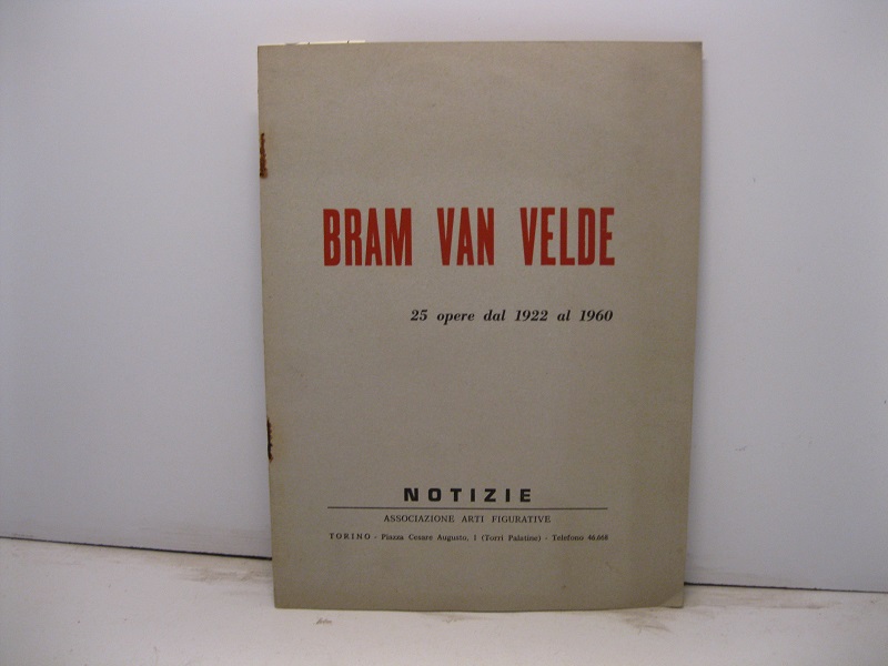 Bram Van Velde. 25 opere dal 1922 al 1960. Notizie. Associazioni Arti figurative
